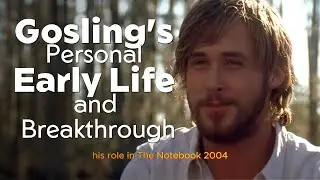 Ryan Gosling's Personal Life, Early Life and Breakthrough