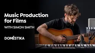 Music Production for Films - Online Course by Simon Smith | Domestika English