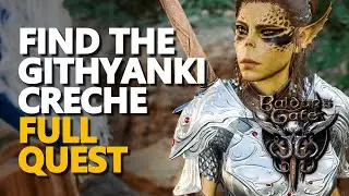 Find the Githyanki Creche Full Quest Baldur's Gate 3