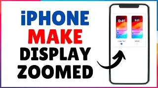 How to Make iPhone Display Zoomed