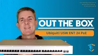Out the Box Series -  Ubiquiti USW Enterprise 24 POE Switch