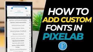 How to Add Fonts in PixelLab App 2024 | Step-by-Step Tutorial
