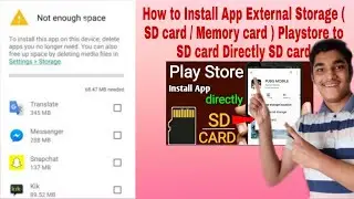 How to Install App External Storage ( SD / Memory Card ) / Play Store to SD Card / Directly card