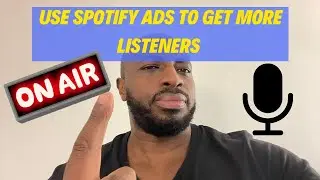 How To Get MORE Listeners On Your Podcast Using Spotify Ads