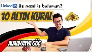 Almanya'ya göç! Linkedin ile iş bulmak için 10 ALTIN KURAL!