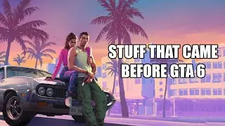 Stuff that came before GTA 6