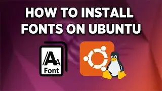 How to Install fonts on Ubuntu - full guide