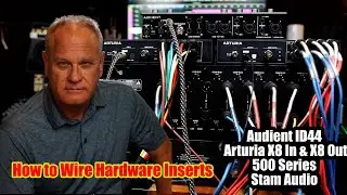 How to Wire Hardware Inserts w/ Audient ID44 - Arturia X8 In & X8 Out - 500 Series Rack - Stam 1178+