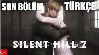 SILENT HILL 2 REMAKE SON BÖLÜM FİNAL