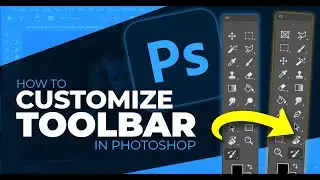 Reorganizing the Photoshop Toolbar (customize Photoshop Workspace)
