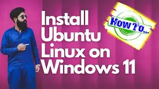 HOW TO INSTALL UBUNTU LINUX ON WINDOWS 11 - Step by Step Tutorial