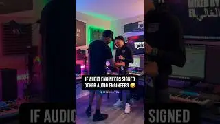 If Audio Engineers Signed Other Audio Engineers