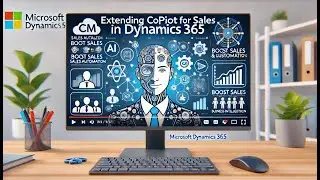 Optimizing Sales with Copilot: Extending AI Capabilities in Dynamics 365