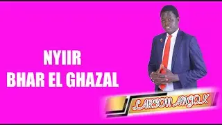 Nyiir Bhar El Ghazal - Larson Angok