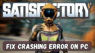 How To Fix Satisfactory Crashing at Startup Error On PC | #satisfactory