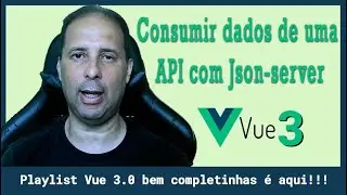 Consumindo dados de uma API com JSON SERVER no Vue.js 3