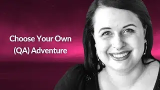 Choose Your Own (QA) Adventure | Dana Scheider | Conf42 Golang 2021