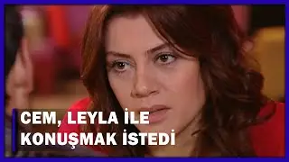 Cem, Leyla İle Konuşmak İstedi! - Yaprak Dökümü 75.Bölüm