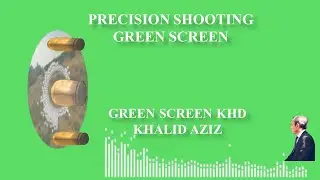 PRECISION SHOOTING – GREEN SCREEN//GREEN SCREEN KHD