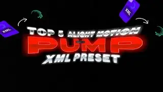 Top 5 alight motion pump xml/preset 