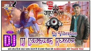 Mahakaal Ki Gulami Mere Kaam Aa Rahi Hai New Bhole Nath Shivratri  Dj Vibration Bass Remix Song Dj L