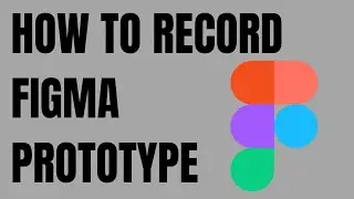 How to Record Figma Prototype