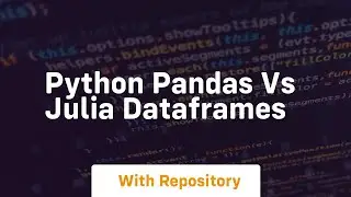 Python pandas vs julia dataframes