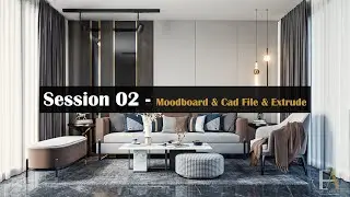 Luxury Interior Workshop (( Session 02 - Mood board & Cad File & Extrude ))