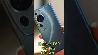 Huawei P60, P60 Pro, P60 Art Обзор всех возможностей новинок