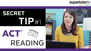 ACT® READING: #1 SECRET TIP