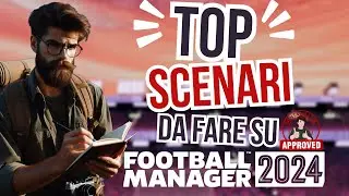 Sopravvivere al RINVIO di FOOTBALL MANAGER 2025! Ecco i MIGLIORI SCENARI da Provare su FM 24