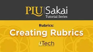 Sakai Rubrics: Creating Rubrics