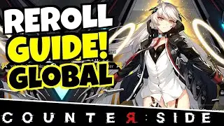 COUNTER:SIDE GLOBAL REROLL GUIDE!!!