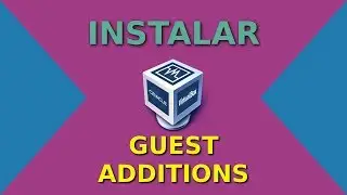 Instalando Virtualbox Guest Additions en Linux