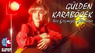 Gülden Karaböcek - Söz Geçmiyor Gönlüme