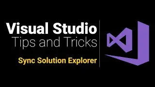 Visual Studio Quick Tips: Sync Solution Explorer to Current Document