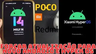 COMO FORÇAR ATUALIZAÇÃO DO ANDROID E HYPER OS NO XIAOMI POCO E REDMI EM QUALQUER CELULAR