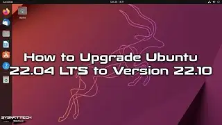 How to Upgrade Ubuntu 22.04 LTS to Version 22.10 | SYSNETTECH Solutions