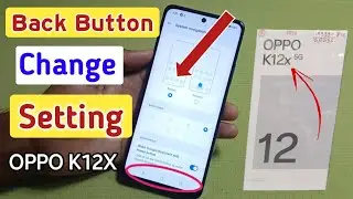 Oppo K12x 5g me back button setting | how to change back button in oppo k12x 5g