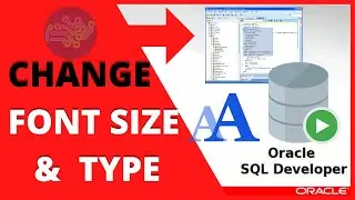 ORACLE SQL TUTORIAL: How to Change FONT SIZE & FONT TYPE Sql Developer