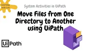 Move File Activity in UiPath||RPA