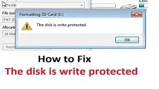 How to Fix The disk is write-protected. Remove the write-protection or use another disk Windows 10