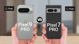 Google Pixel 9 Pro vs Google Pixel 7 Pro