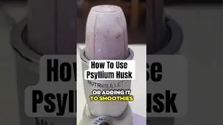 How To Use Psyllium Husk