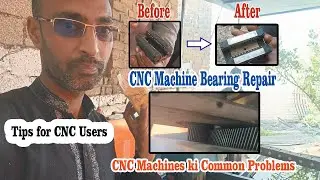 Linear Sliding Bearing Replacement and Solution to Common Issues of CNC Machine Urdu/Hindi