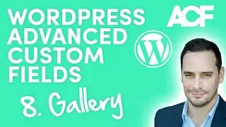 Gallery Field - WordPress Advanced Custom Fields for Beginners (8)