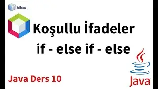 JAVA DERS 10 – Koşullu Durumlar – if – else if – else  Blokları | Java Dersleri