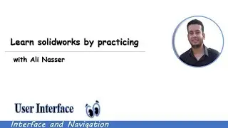 02-SolidWorks Interface and Navigation