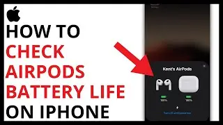 How to Check Airpods Battery Life on iPhone [QUICK GUIDE]