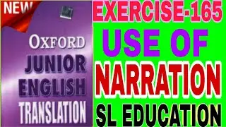 EXERCISE-165, OXFORD JUNIOR ENGLISH TRANSLATION, USE OF NARRATION, INDIRECT FORM ONLY,SL EDUCATION।